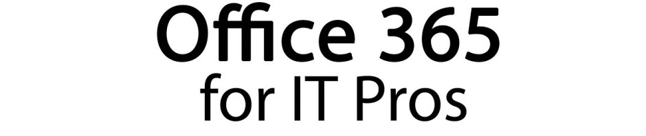 Office 365 for IT Pros